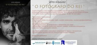 Exposición fotográfica «O fotógrafo do rei» de Vito Diéguez.